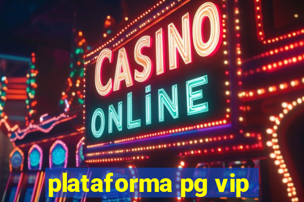 plataforma pg vip